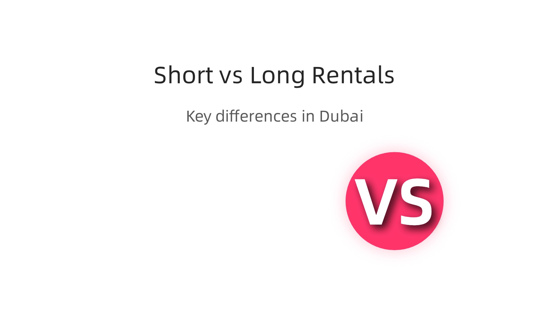 Key differences between short-term and long-term rental types in Dubai.