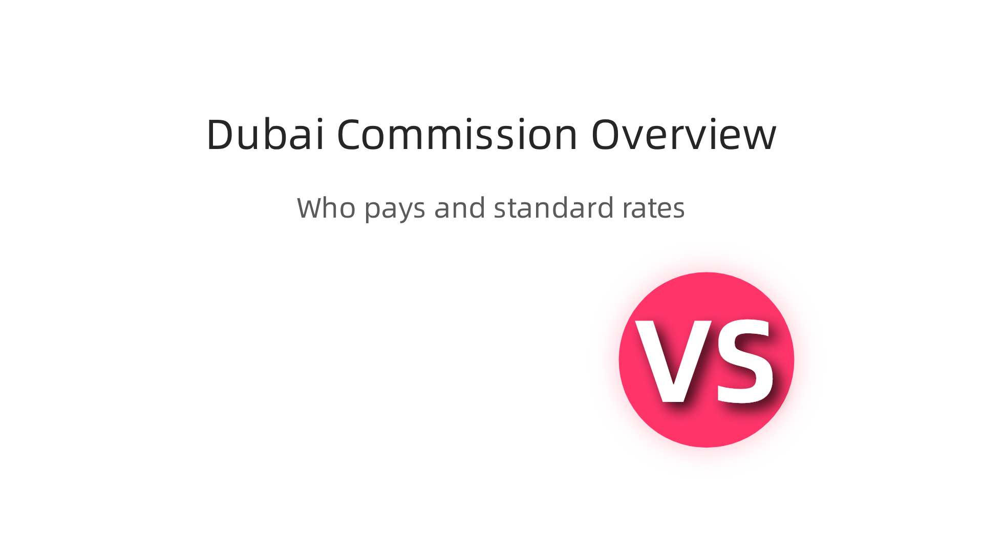 An infographic summarizing who typically pays real estate commissions and the standard rates for property sales and rentals in Dubai.